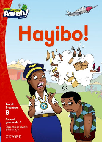 Aweh! isiXhosa Phonics Grade 2 Level 8 Reader 9 Hayibo!