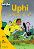 Aweh! isiXhosa Phonics Grade 1 Level 4 Reader 3 Uphi uXhwiphu?