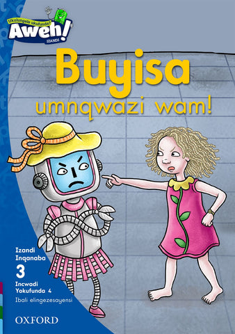 Aweh! isiXhosa Phonics Grade 1 Level 3 Reader 4 Buyisa umnqwazi wam!