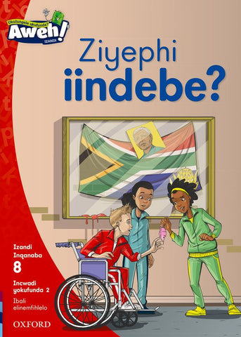 Aweh! isiXhosa reading Scheme Grade 2 Level 8 Reader 2 Ziyephi iindebe?