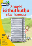 Aweh! IsiZulu Home Language Grade 1 Level 4 Reader 3: Sikuphi isithuthuthu sikaThomas?