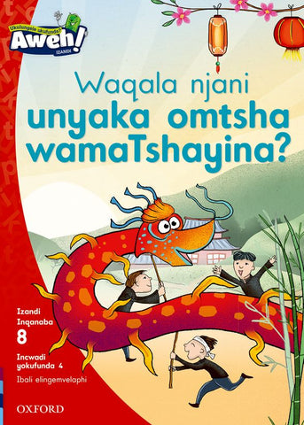 Aweh! IsiXhosa Reading Scheme Grade 2 Level 8 Reader 4 Waqala njani unyaka omtsha wamaTshayina?
