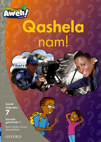 Aweh! isiXhosa Phonics Grade 2 Level 7 Reader 7 Qashela nam!