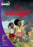 Aweh! isiZulu Reading Scheme Grade 2 Level 5 Reader 2 Yini eshayo?