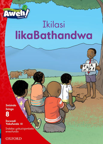 Aweh! IsiZulu Reading Scheme Grade 2 Level 8 Reader 10 Ikilasi likaBathandwa