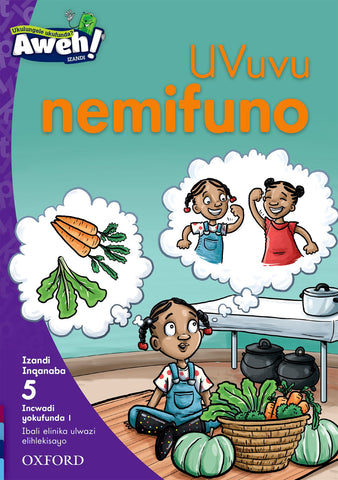 Aweh! isiXhosa Reading Scheme Grade 2 Level 5 Reader 1 UVuvu nemifuno