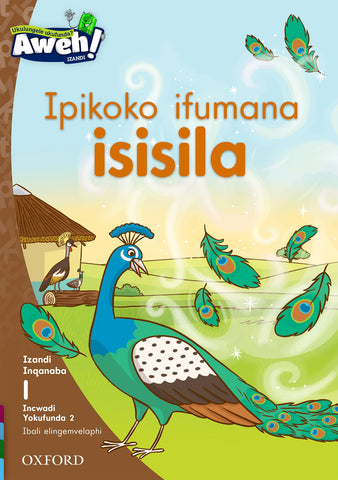 Aweh! IsiXhosa Reading Scheme Grade 1 Level 1 Reader 2 Ipikoko ifumana isisila