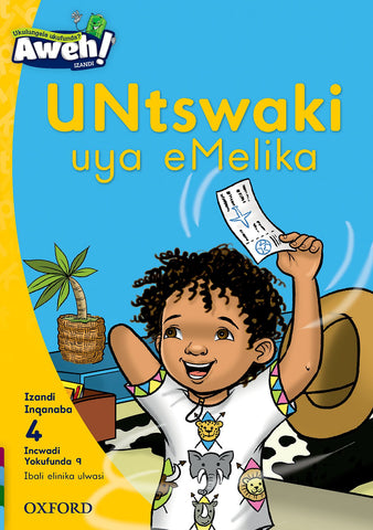 Aweh! isiXhosa Phonics Grade 1 Level 4 Reader 9 UNtswaki uya eMelika