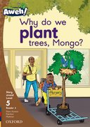 Why do we plant trees, Mongo?