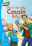 Aweh! English Grade 1 Level 2 Reader 1 Don't be silly, Cousin Billy! Don't be silly, Cousin Billy!