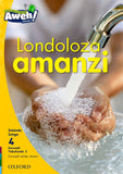 Aweh! isiZulu Phonics Grade 1 Level 4 Reader 5 Londoloza amanzi