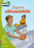 Aweh! isiXhosa Phonics Grade 1 Level 2 Reader 9 Zingcine ukhuselekile