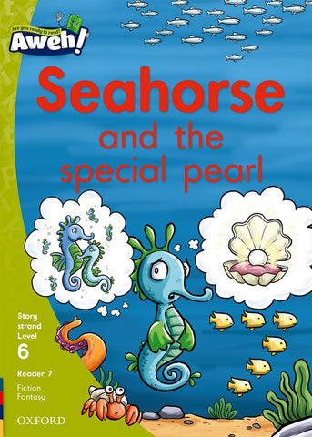 Aweh! English Grade 2 Level 6 Reader 7 Seahorse and the special pearl