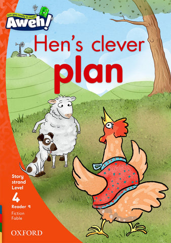 Aweh! English Grade 1 Level 4 Reader 9 Hen's clever plan Hen's clever plan