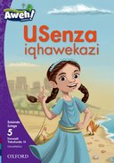 Aweh! IsiZulu Reading Scheme Grade 2 Level 5 Reader 10 USenza iqhawekazi