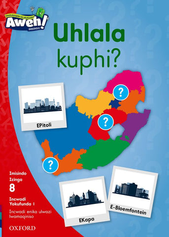 Aweh! IsiZulu Reading Scheme Grade 2 Level 8 Reader 1 Uhlala kuphi?
