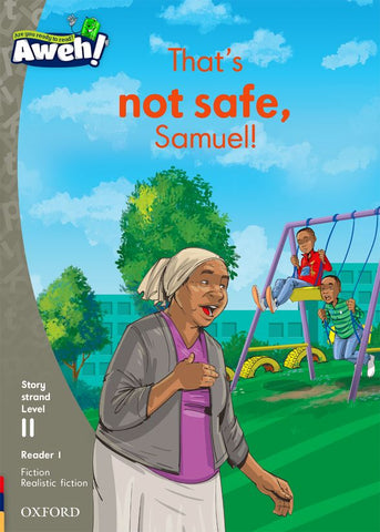 Aweh! English Grade 3 Level 11 Reader 1 That's not safe, Samuel!