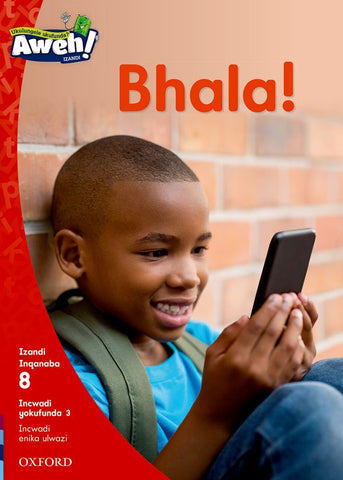 Aweh! isiXhosa Reading Scheme Grade 2 Level 8 Reader 3 Bhala!