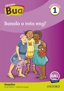 Oxford Bua Sesotho Grade 1 Reader 1: Bonolo o rata eng?