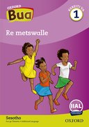 Oxford Bua Sesotho Grade 1 Reader 3: Re metswalle