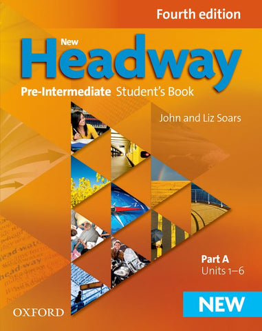 New Headway 4e Pre-Intermediate Student's Book A The world's most trusted English course