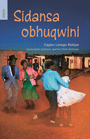 Sidansa obhuqwini (isiZulu novel translation)