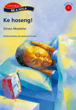 Re a hola Sesotho Gr1 Rd 5 Ke hoseng! Reader 5