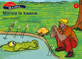 Re a hola Sesotho Gr2 Rd 6 Monna le kwena Reader 6