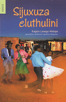 Sijuxuza eluthulini (isiXhosa novel translation)