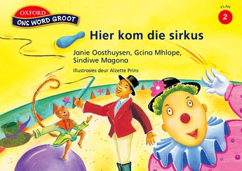 Hier kom die sirkus: Vlak 2: Gr 4: Leesboek