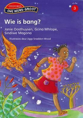 Ons Word Groot Vlak 3: Wie is Bang?