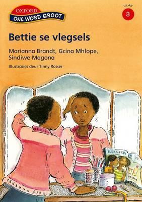 Ons Word Groot Vlak 3: Bettie se Vlegsels