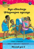 Hola Grade 1 Stage 2 Reader 2 Siya eSheshegu, Umagwegwe ogezayo