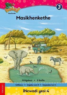 Hola Grade 3 Stage 2 Reader 4 Masikhenkethe