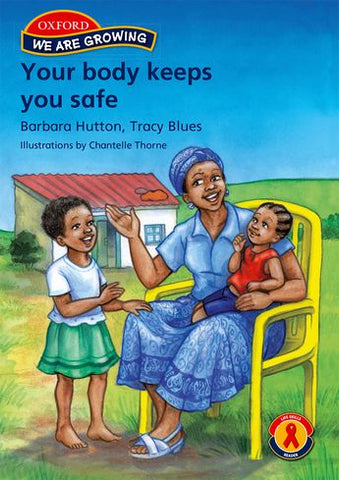 We Are Growing Grade R Your Body Keeps You Safe