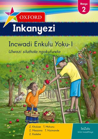 "Oxford Inkanyezi Grade 2 Big Book 1 (IsiZulu) Oxford Inkanyezi IBanga 2 Incwadi eNkulu Yoku-1 (CAPS)"