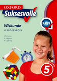 Oxford Suksesvolle Wiskunde Graad 5 Leerdersboek (Approved) - Elex Academic Bookstore