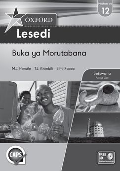 Oxford Lesedi Grade 12 Teacher's Guide (Setswana)  Oxford Lesedi Mophato wa 12 Buka ya Morutabana (Approved) - Elex Academic Bookstore