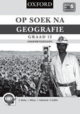Op Soek na Geografie Graad 12 Onderwysersgids - Elex Academic Bookstore