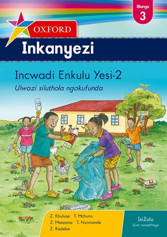 "Oxford Inkanyezi Grade 3 Big Book 2 (IsiZulu) Oxford Inkanyezi IBanga 3 Incwadi eNkulu Yesi-2 (CAPS)"