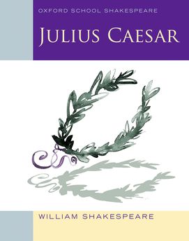 Julius Caesar OSS Oxford School Shakespeare