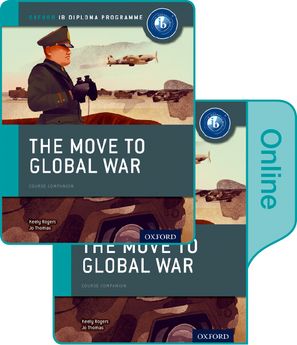 The Move to Global War: IB History Print and Online Pack