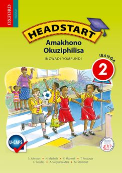 Headstart Life Skills Grade 2 Learner's Book (IsiZulu)  Headstart Amakhono Okuziphilisa IBanga 2 Incwadi Yomfundi (CAPS) - Elex Academic Bookstore