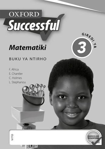 Oxford Successful Mathematics Grade 3 Workbook (Xitsonga)  Oxford Successful Matematiki Giredi ya 3 Buku ya Ntirho"