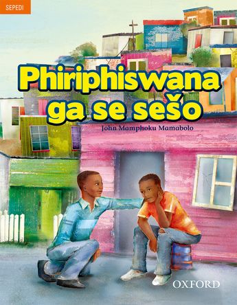 Phiriphiswana ga se seso (Sepedi Gr 9 novel)