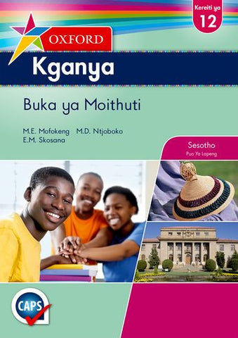 Oxford Kganya Grade 12 Learner's Book (Sesotho)  Oxford Kganya Kereiti ya 12 Buka ya Moithuti (CAPS) - Elex Academic Bookstore