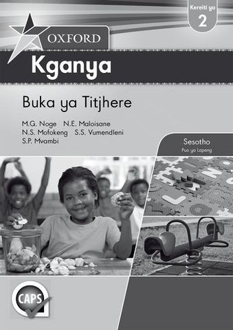 Oxford Kganya Grade 2 Teacher's Guide (Sesotho) Oxford Kganya Kereiti ya 2 Buka ya Titjhere (CAPS) - Elex Academic Bookstore