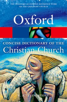 Concise Oxford Dictionary of the Christian Church 3e