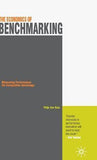 The Economics of Benchmarking : Measuring Performance for Competitive Advantage