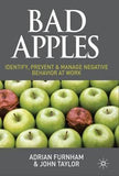 Bad Apples : Identify, Prevent & Manage Negative Behavior at Work